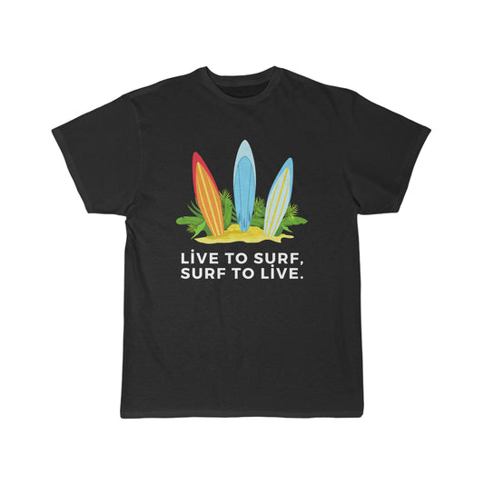 Live to Surf, Surf to Live Men T-Shirts